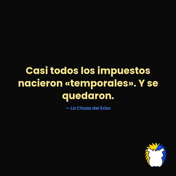 Impuestos «temporales» que se quedaron (Tarjeta)