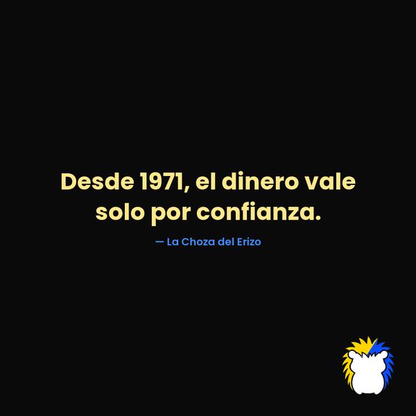¿Qué es el dinero? Desde 1971, solo confianza (Tarjeta)
